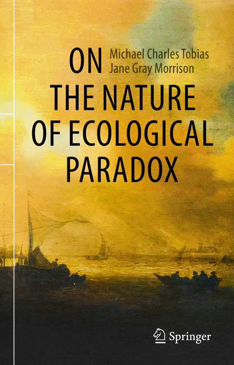 On the Nature of Ecological Paradox - Michael Charles Tobias, Jane Gray Morrison