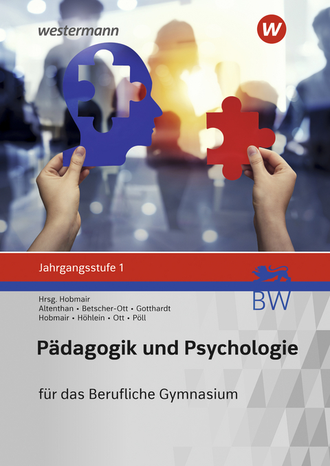 Pädagogik/Psychologie für das Berufliche Gymnasium in Baden-Württemberg - Sylvia Betscher-Ott, Wilhelm Ott, Sophia Altenthan, Wilfried Gotthardt, Hermann Hobmair, Rosmaria Pöll, Reiner Höhlein