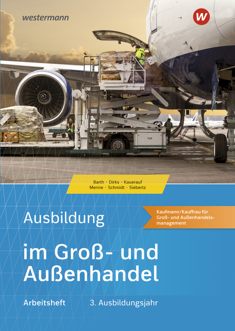 Ausbildung im Groß- und Außenhandel - Christian Schmidt, Jörn Menne, Nils Kauerauf, Maris Dirks, Sarah-Katharina Siebertz, Klaus-Peter Barth