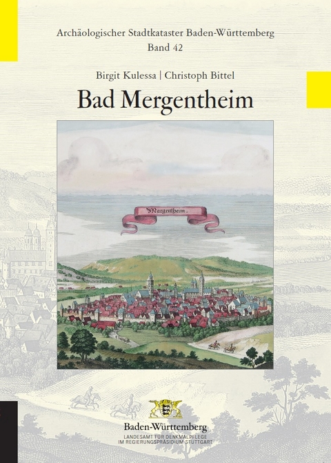 Archäologischer Stadtkataster Baden-Württemberg / Bad Mergentheim - Birgit Kulessa, Christoph Bittel