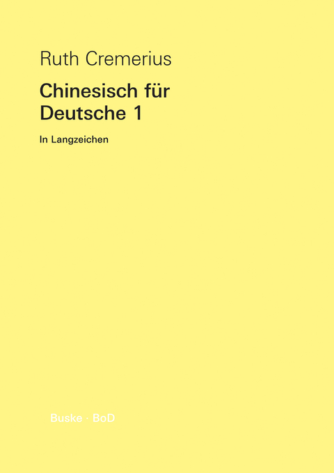 Chinesisch für Deutsche 1 - Ruth Cremerius