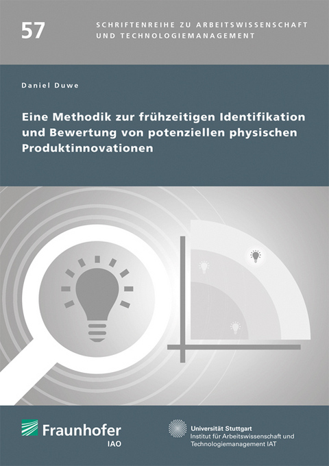 Eine Methodik zur frühzeitigen Identifikation und Bewertung von potenziellen physischen Produktinnovationen - Daniel Duwe