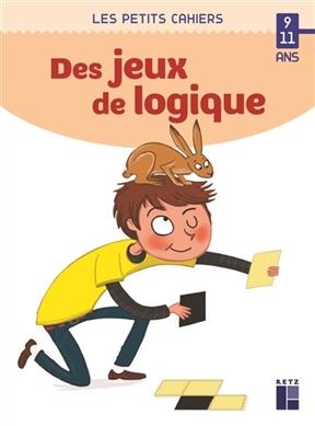 Des jeux de logique : 9-11 ans - Christian Redouté