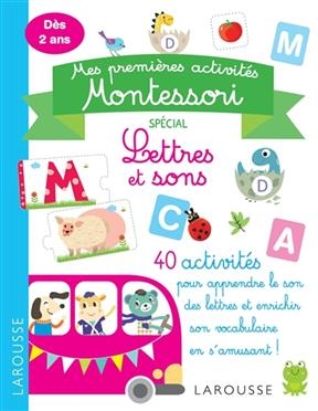 Mes premières activités Montessori : spécial lettres et sons : dès 2 ans