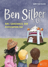 Ben Silber & Co – Das Geheimnis der Riesenpraline - Martina Klein