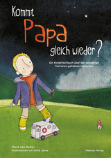 Kommt Papa gleich wieder? - Elke Barber