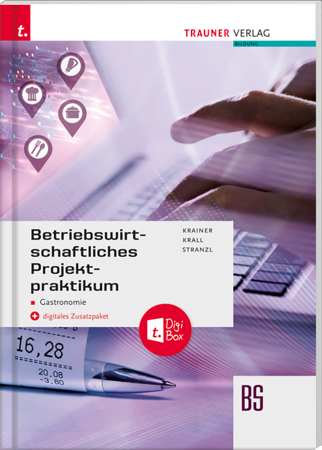 Betriebswirtschaftliches Projektpraktikum für Gastronomie + digtitales Zusatzpaket - Renate Krainer, Elisabeth Krall, Karin Stranzl