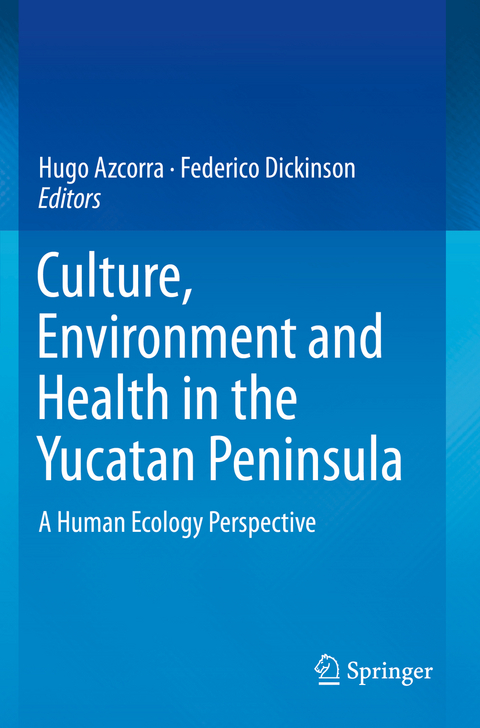 Culture, Environment and Health in the Yucatan Peninsula - 