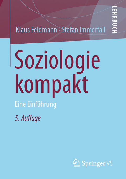 Soziologie kompakt - Klaus Feldmann, Stefan Immerfall