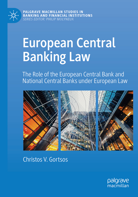 European Central Banking Law - Christos V. Gortsos