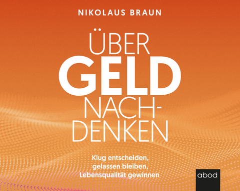 Über Geld nachdenken - Nikolaus Braun