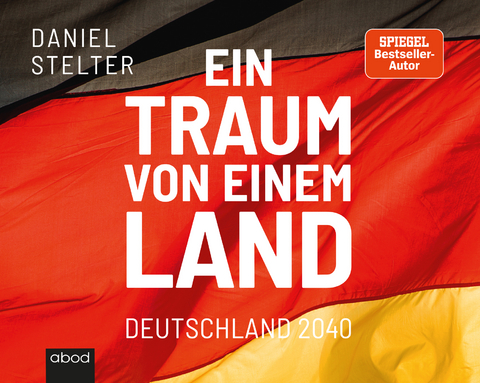 Ein Traum von einem Land - Daniel Stelter