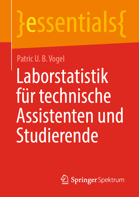 Laborstatistik für technische Assistenten und Studierende - Patric U. B. Vogel