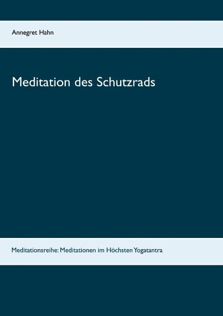 Meditation des Schutzrads - Annegret Hahn