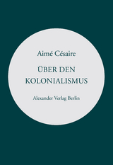 Über den Kolonialismus - Aimé Césaire