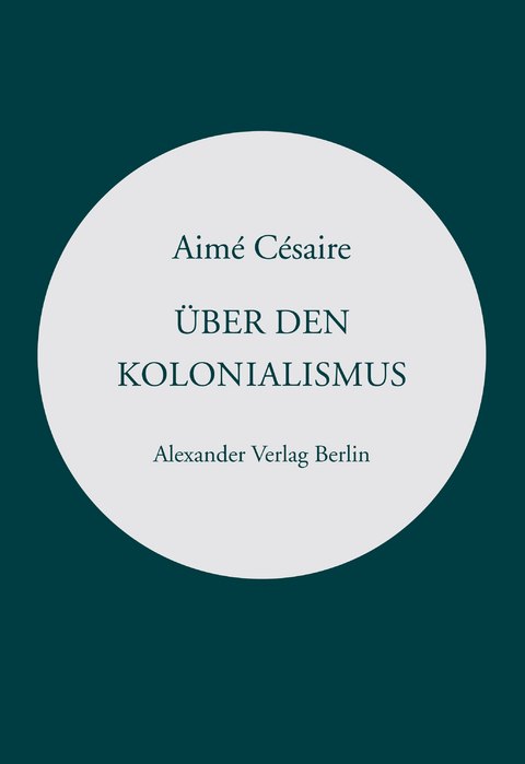 Über den Kolonialismus - Aimé Césaire