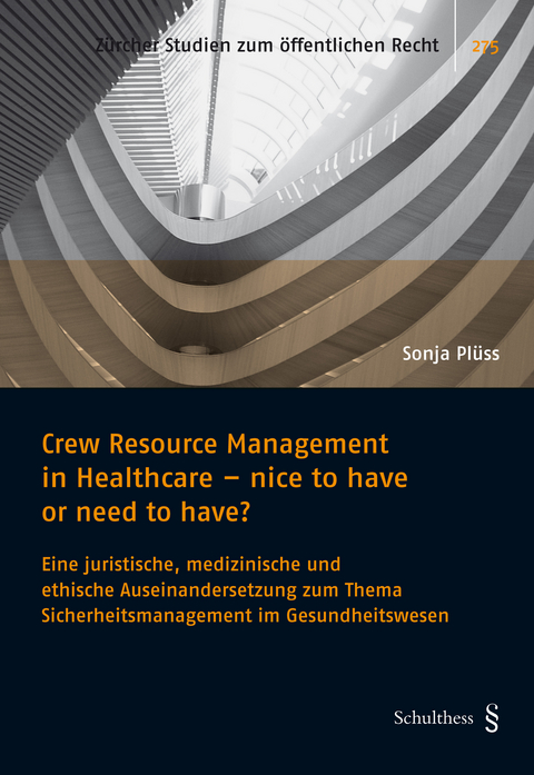 Crew Resource Management in Healthcare - nice to have or need to have? - Sonja Plüss