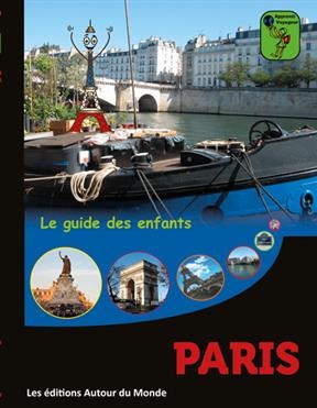 PARIS LE GUIDE DES ENFANTS -  Collectif