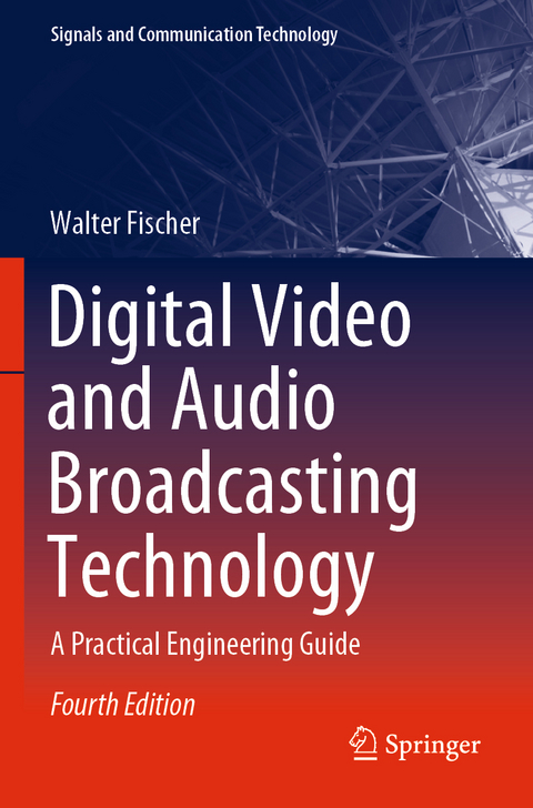 Digital Video and Audio Broadcasting Technology - Walter Fischer