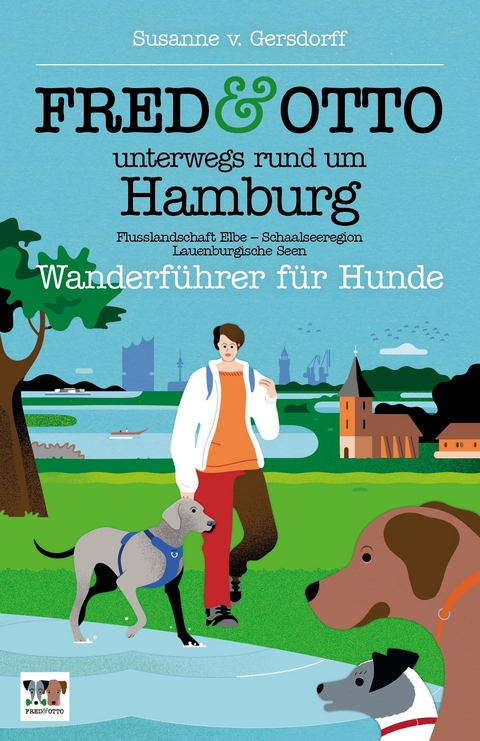 FRED & OTTO unterwegs rund um Hamburg - Susanne von Gersdorff