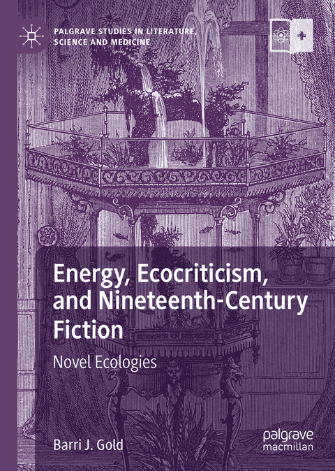 Energy, Ecocriticism, and Nineteenth-Century Fiction - Barri J. Gold