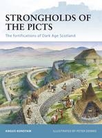 Strongholds of the Picts -  Angus Konstam