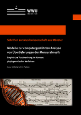 Modelle zur computergestützten Analyse von Überlieferungen der Mensuralmusik - Anna Viktoria Katrin Plaksin