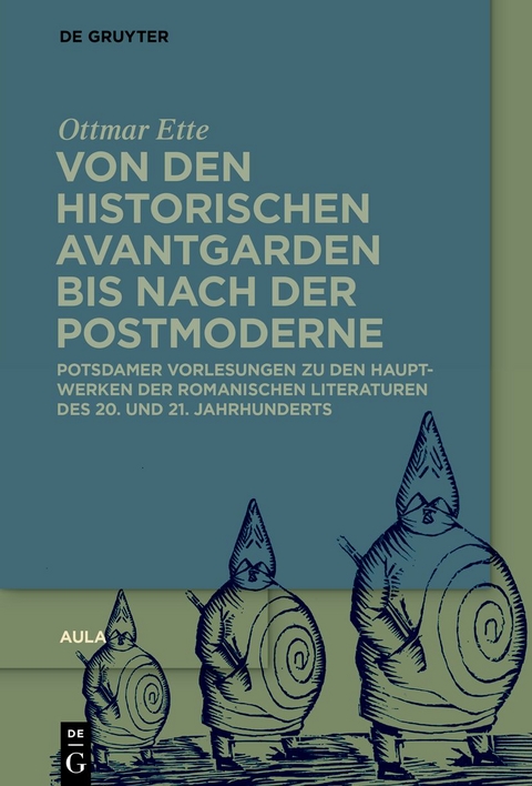 Ottmar Ette: Aula / Von den historischen Avantgarden bis nach der Postmoderne - Ottmar Ette