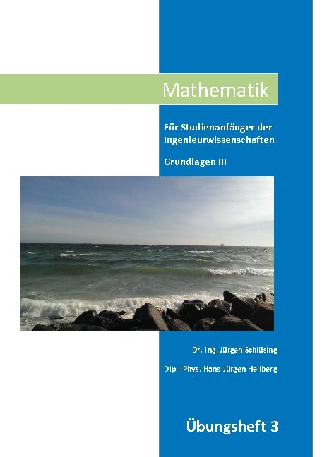 Mathematik Übungsheft 3 - Jürgen Dr.-Ing. Schlüsing