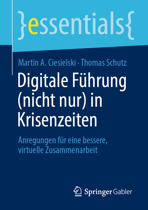 Digitale Führung (nicht nur) in Krisenzeiten - Martin A. Ciesielski, Thomas Schutz