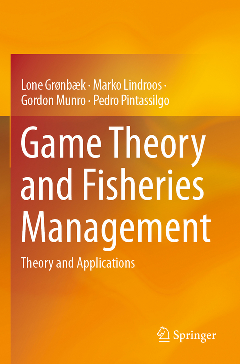 Game Theory and Fisheries Management - Lone Grønbæk, Marko Lindroos, Gordon Munro, Pedro Pintassilgo