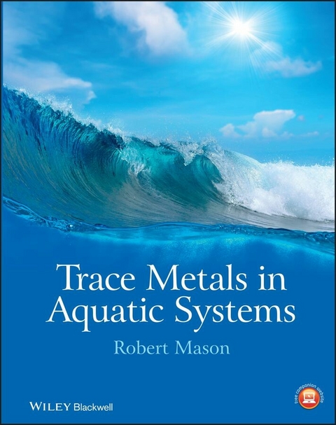 Trace Metals in Aquatic Systems - Robert P. Mason