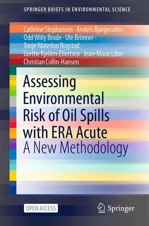 Assessing Environmental Risk of Oil Spills with ERA Acute - Cathrine Stephansen, Anders Bjørgesæter, Odd Willy Brude, Ute Brönner, Tonje Waterloo Rogstad, Grethe Kjeilen-Eilertsen, Jean-Marie Libre, Christian Collin-Hansen