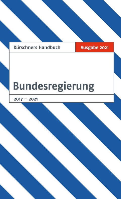 Kürschners Handbuch der Bundesregierung - 