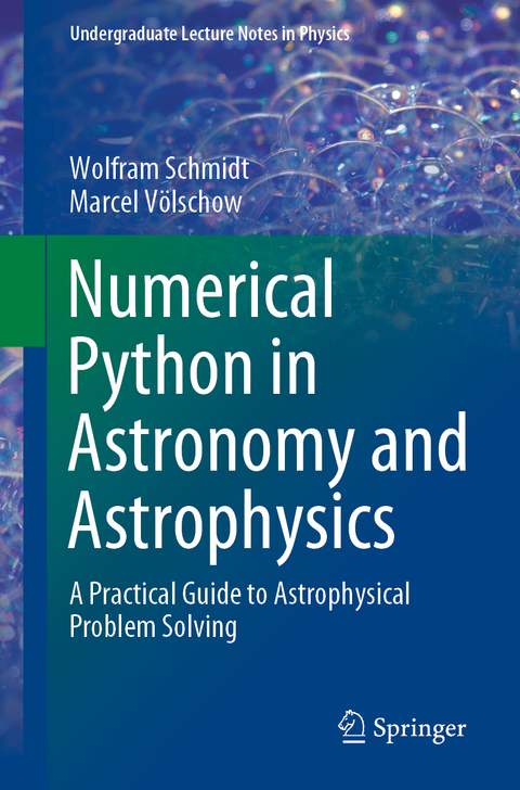 Numerical Python in Astronomy and Astrophysics - Wolfram Schmidt, Marcel Völschow