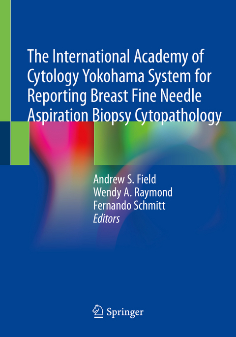 The International Academy of Cytology Yokohama System for Reporting Breast Fine Needle Aspiration Biopsy Cytopathology - 