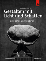 Gestalten mit Licht und Schatten - Oliver Rausch