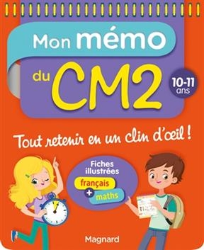 Mon mémo du CM2 : 10-11 ans : fiches illustrées français + maths - Lorin Walter