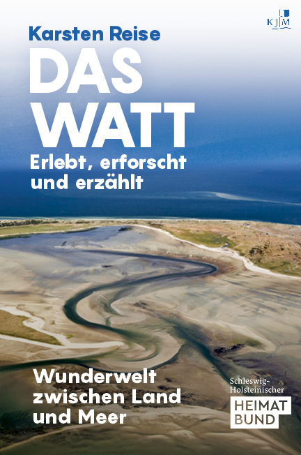 Das Watt. Erlebt, erforscht und erzählt - Karsten Reise