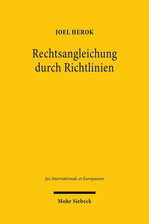 Rechtsangleichung durch Richtlinien - Joel Herok