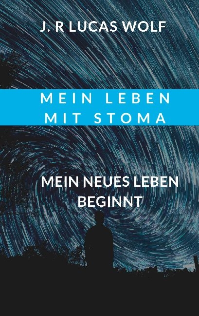 Mein Leben mit Stoma - J. R Lucas Wolf