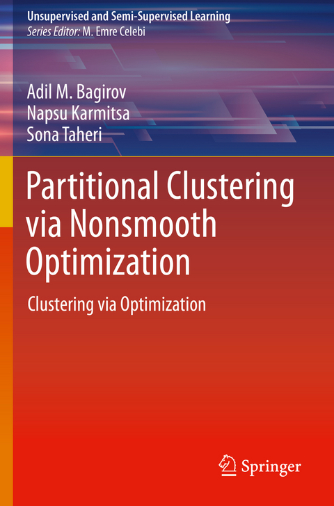 Partitional Clustering via Nonsmooth Optimization - Adil M. Bagirov, Napsu Karmitsa, Sona Taheri