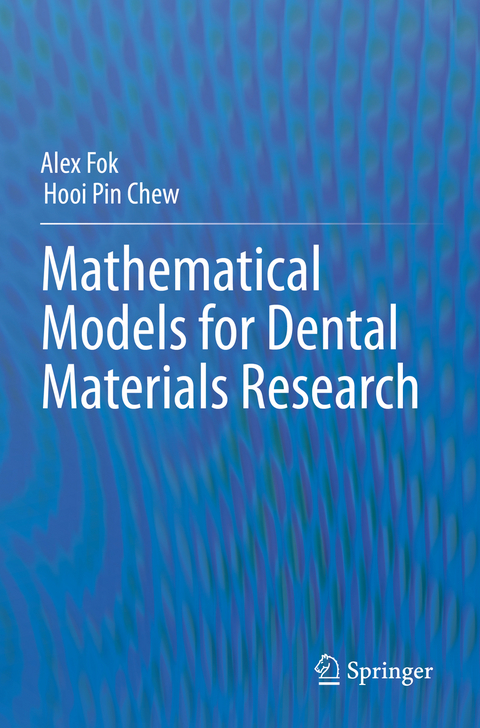 Mathematical Models for Dental Materials Research - Alex Fok, Hooi Pin Chew