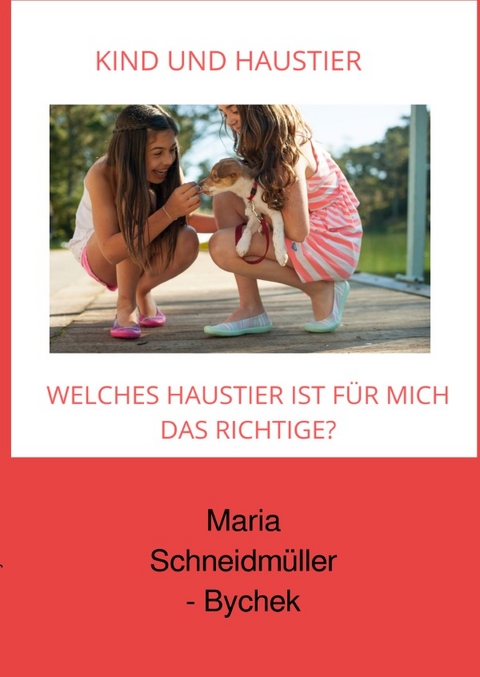 Kind und Haustier - Maria Schneidmüller-Bychek