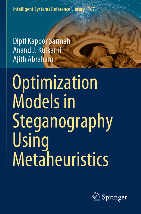 Optimization Models in Steganography Using Metaheuristics - Dipti Kapoor Sarmah, Anand J. Kulkarni, Ajith Abraham