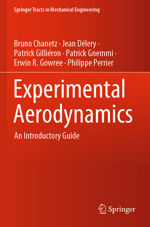 Experimental Aerodynamics - Bruno Chanetz, Jean Délery, Patrick Gilliéron, Patrick Gnemmi, Erwin R. Gowree, Philippe Perrier