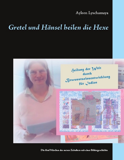 Gretel und Hänsel heilen die Hexe - Ayleen Lyschamaya