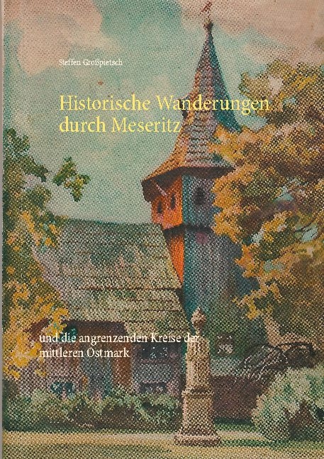 Historische Wanderungen durch Meseritz - 