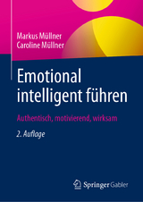 Emotional intelligent führen - Markus Müllner, Caroline Müllner