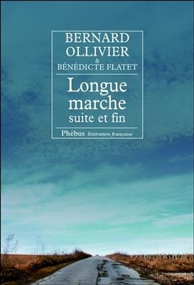 Longue marche : suite et fin - Bernard (1938-....) Ollivier, Bénédicte Flatet